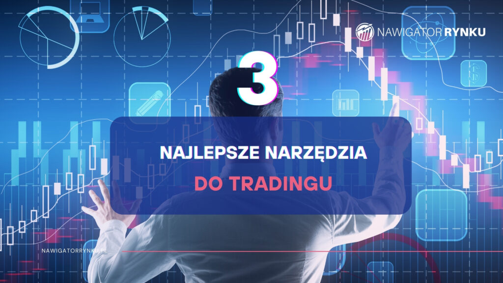 3 najlepsze narzędzia do tradingu