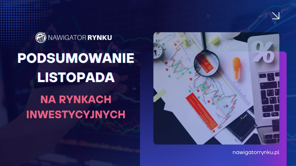 Rynki Inwestycyjne Listopad